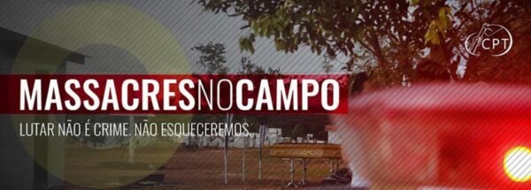 CPT REÚNE MASSACRES NO CAMPO DESDE 1985 1 capaCPT