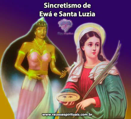 O SINCRETISMO DE EWÁ E SANTA LUZIA