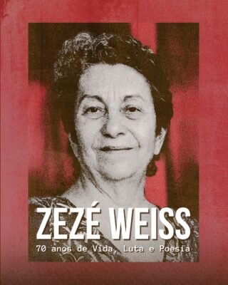 CARTA PARA ZEZÉ WEISS: 70 ANOS DE VIDA, LUTA E POESIA