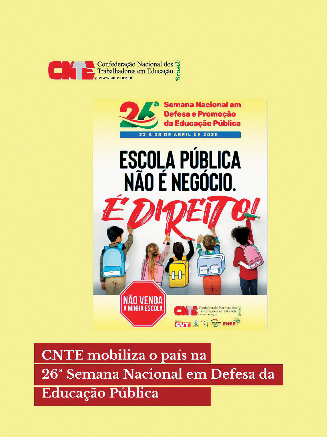 ESCOLA PÚBLICA NÃO É NEGÓCIO. É DIREITO!